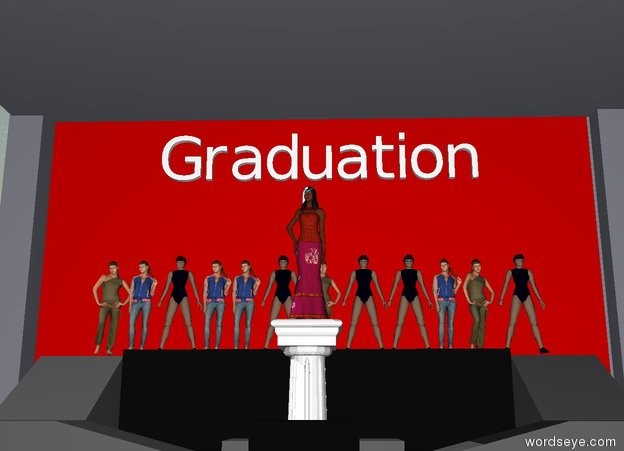 Input text: There is a woman on a huge stage on a pedestal. 15 feet To the back of her are twelve girls on the huge stage.  Big "Graduation" is five feet above the girls.