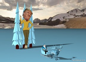 The ground is sky blue.
The sky blue sled is 20 feet in front of three sky blue pine trees. The pine trees are 35 feet tall. A sky blue Irish elk is in front of the sled. A sky blue Santa is on the sled.

the thirty foot tall Trump is in front of the trees.
