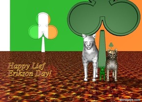 The sky is Ireland. 

the orange cat is to the right of the green cat. the white cat is to the left of the green cat. 

the ground is lava.

the first shamrock is above the orange cat. the second shamrock is 8 inches tall and above the white cat. the third shamrock is 8 foot tall. the third shamrock is -2.1 inches above the green cat. 

the fourth shamrock is 300 feet behind the green cat. the fourth shamrock is 86 feet west of the green cat.the fourth shamrock is 80 feet tall. the fourth shamrock is facing the orange cat. the fourth shamrock is [ireland].
