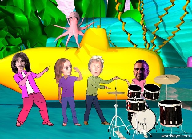 Input text: Lennon is next to McCartney. A purple George Harrison is left of Lennon. Ringo is right of McCartney. A drum kit is in front of Ringo. Lennon is facing north. A 15 feet high and 25 feet long yellow submarine is 10 feet behind Lennon. It is facing east. A huge pink octopus is -8 feet above the submarine. It is leaning 45 degrees to the front. 4 red lights are in front of George Harrison.