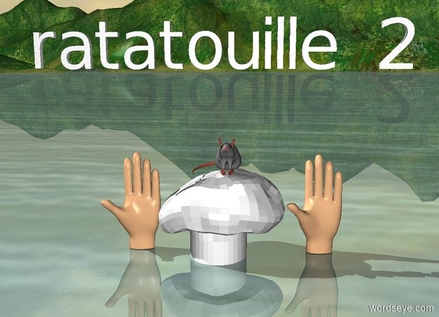 Input text: a big hat is on the ground.

a big hand is on the ground to the left of the hat.

another big hand is on the ground to the right of the hat.

a grey rat  is on top of the hat.

small "ratatouille 2" is 1 foot above the rat.