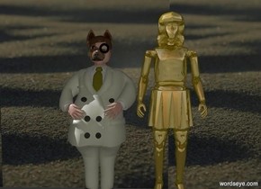 a shiny gold crash dummy is 10 feet tall. a 2 foot tall shiny gold head of hair is -1.8 foot above and -1.8 foot in front of the crash dummy. a 2 foot tall and 2.5 foot wide and 2 foot deep shiny gold table is -6 feet above the crash dummy. a 9 foot tall man is to the left of the crash dummy. a 15 foot tall and 40 foot wide [desert] wall is behind the crash dummy. a large dog is -9 feet in front of and -7.8
 feet above the man. the dog leans 25 degrees to the back. a small black donut is -1.7 foot above and -.5 feet in front of the dog. it is -.5 foot to the right of the dog. the man's suit is beige. the man's tie is brown. camera light is dim beige.