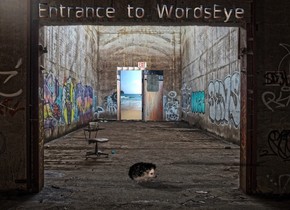 [Abandoned] backdrop. "Entrance to WordsEye" is [rusty]. It is 15 feet above a huge hedgehog. The hedgehog faces southeast. It leans back. It is -2 inch above the ground. An exit sign is 10 feet above the hedgehog. A [rusty] door is below the exit sign. A [sky] door is -3.5 feet left of and behind the door.